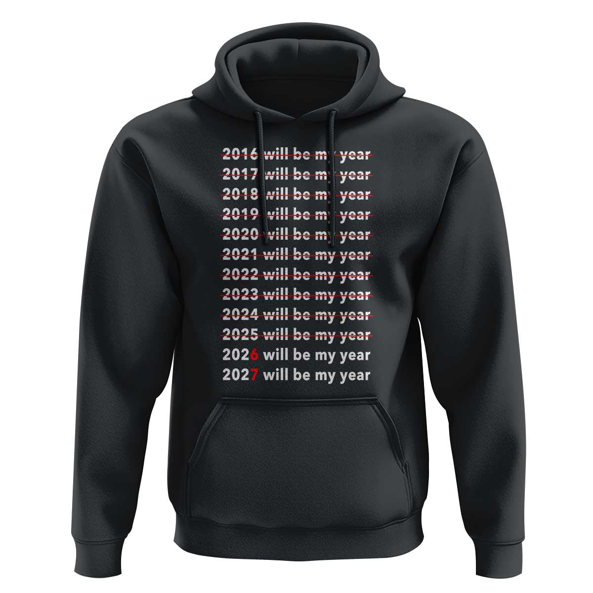 2026 2027 Will Be My Year Black Hoodie Funny New Year Motivation Comeback Energy - Wonder Print Shop