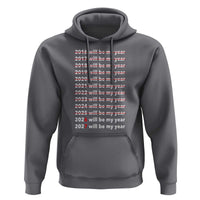 2026 2027 Will Be My Year Black Hoodie Funny New Year Motivation Comeback Energy - Wonder Print Shop