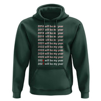 2026 2027 Will Be My Year Black Hoodie Funny New Year Motivation Comeback Energy - Wonder Print Shop