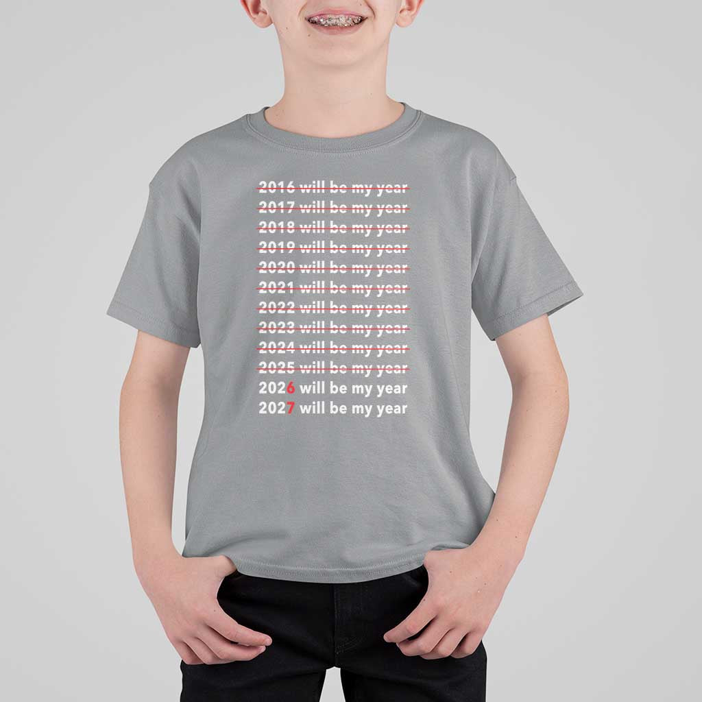 2026 2027 Will Be My Year Black T Shirt For Kid Funny New Year Motivation Comeback Energy - Wonder Print Shop