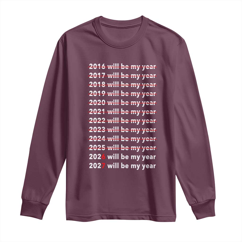2026 2027 Will Be My Year Black Long Sleeve Shirt Funny New Year Motivation Comeback Energy - Wonder Print Shop