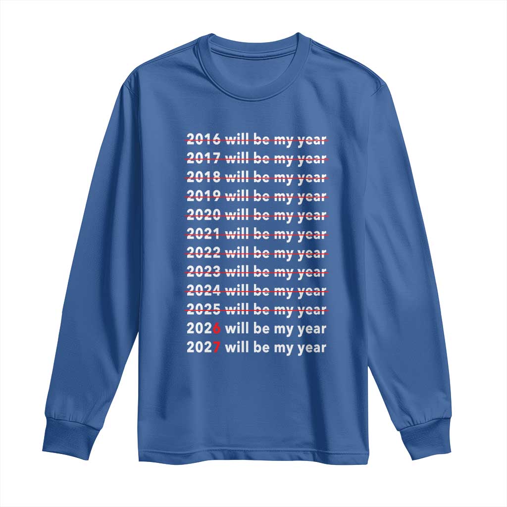 2026 2027 Will Be My Year Black Long Sleeve Shirt Funny New Year Motivation Comeback Energy - Wonder Print Shop