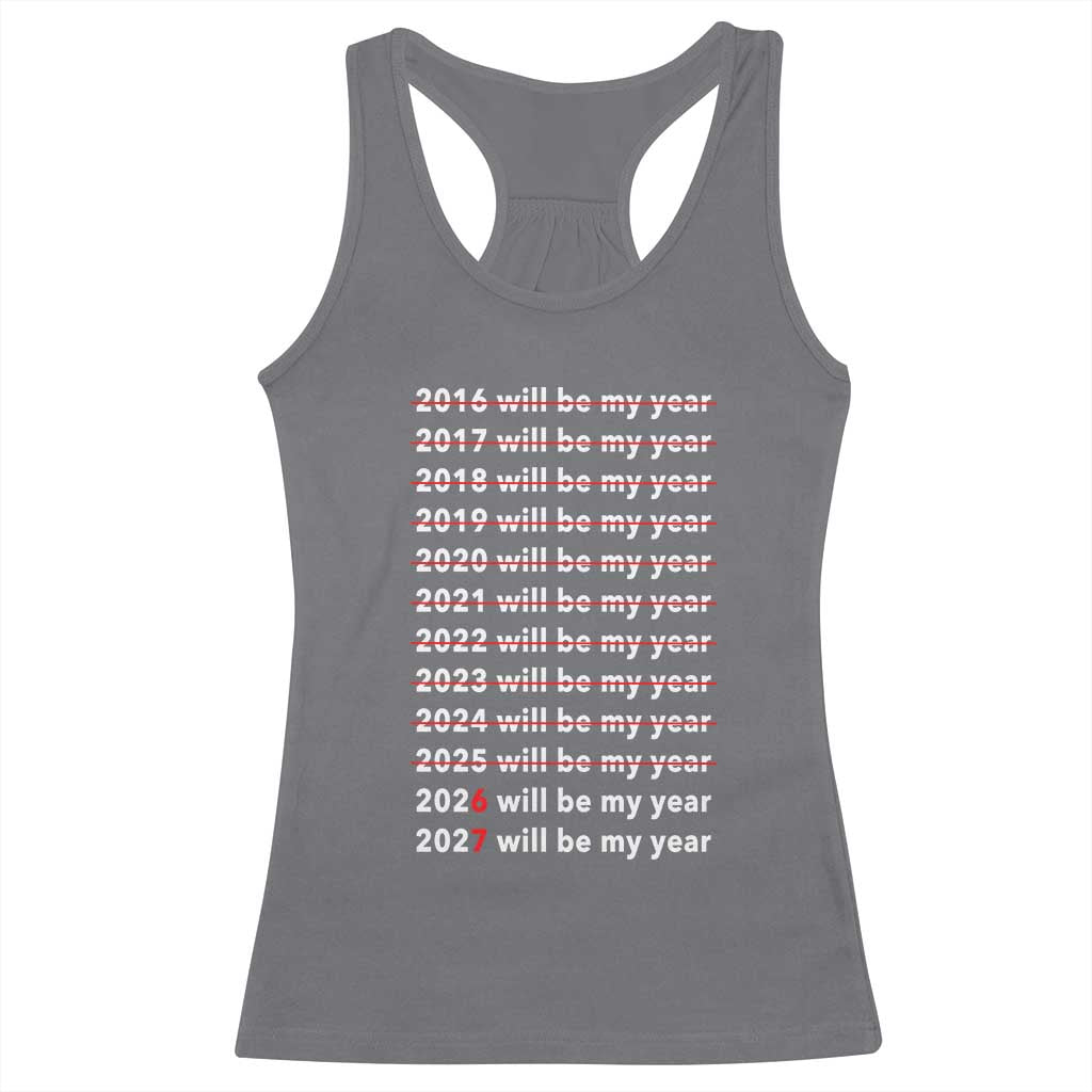 2026 2027 Will Be My Year Black Racerback Tank Top Funny New Year Motivation Comeback Energy - Wonder Print Shop