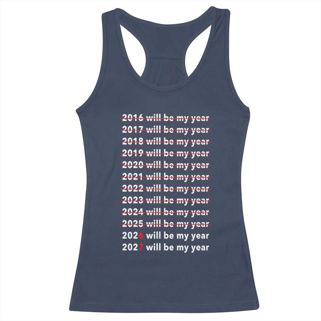 2026 2027 Will Be My Year Black Racerback Tank Top Funny New Year Motivation Comeback Energy - Wonder Print Shop