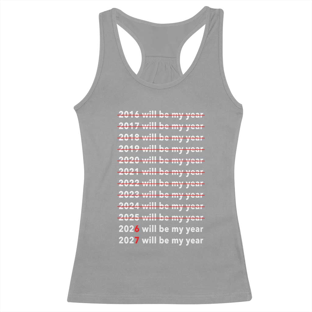 2026 2027 Will Be My Year Black Racerback Tank Top Funny New Year Motivation Comeback Energy - Wonder Print Shop