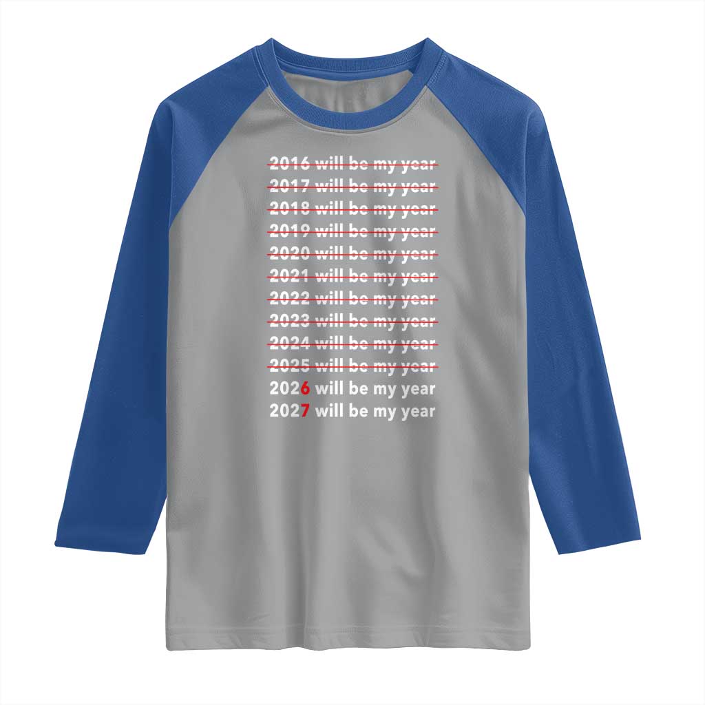 2026 2027 Will Be My Year Black Raglan Shirt Funny New Year Motivation Comeback Energy - Wonder Print Shop
