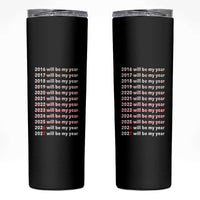2026 2027 Will Be My Year Black Skinny Tumbler Funny New Year Motivation Comeback Energy - Wonder Print Shop