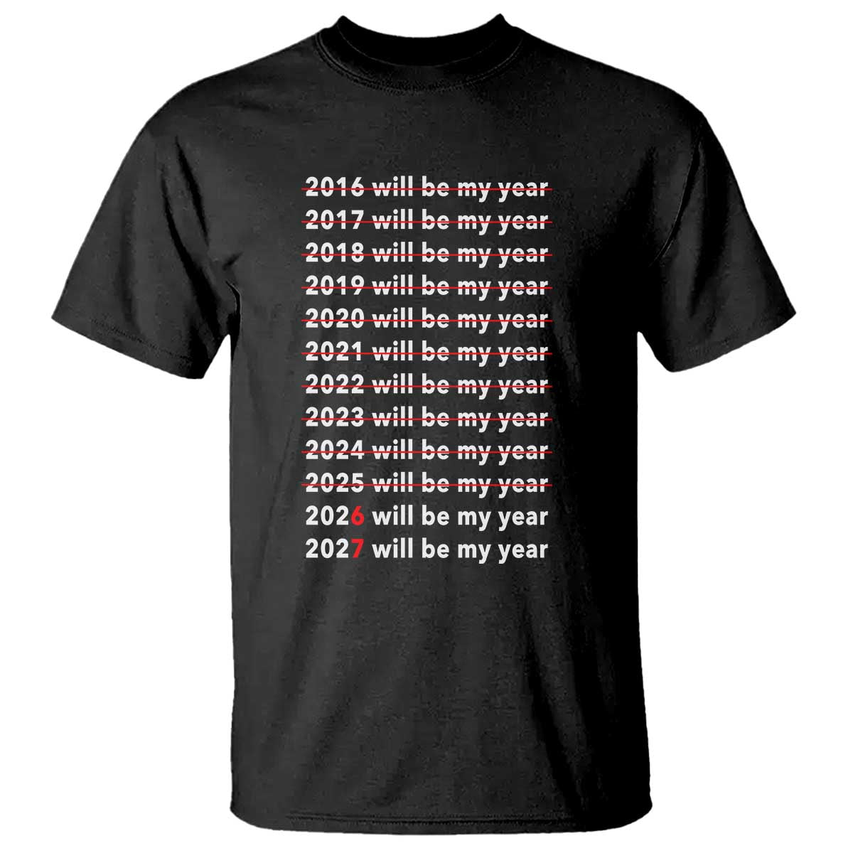 2026 2027 Will Be My Year Black T Shirt Funny New Year Motivation Comeback Energy - Wonder Print Shop