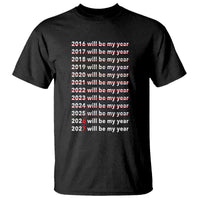 2026 2027 Will Be My Year Black T Shirt Funny New Year Motivation Comeback Energy - Wonder Print Shop