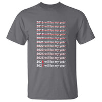 2026 2027 Will Be My Year Black T Shirt Funny New Year Motivation Comeback Energy - Wonder Print Shop