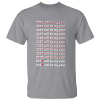 2026 2027 Will Be My Year Black T Shirt Funny New Year Motivation Comeback Energy - Wonder Print Shop