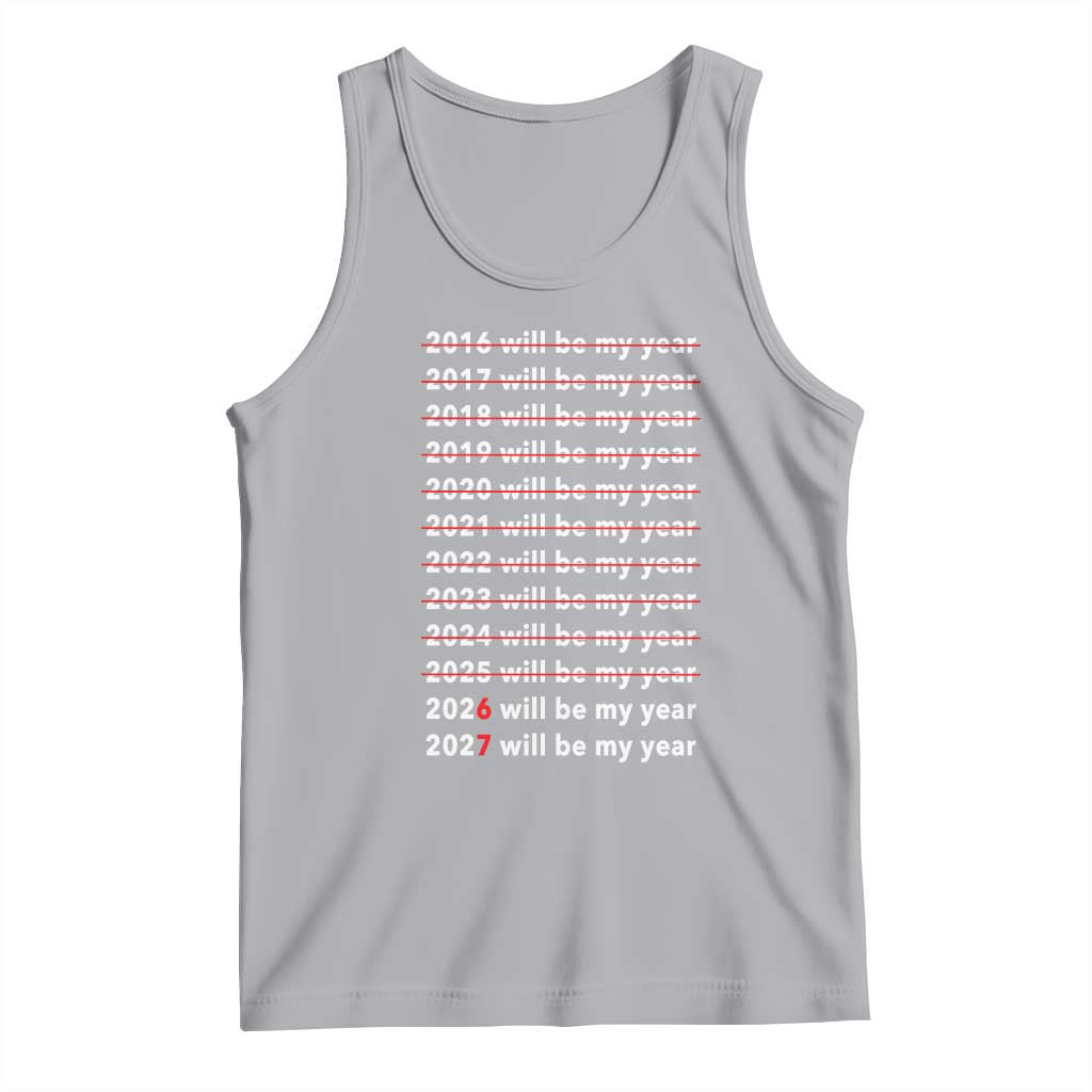 2026 2027 Will Be My Year Black Tank Top Funny New Year Motivation Comeback Energy - Wonder Print Shop