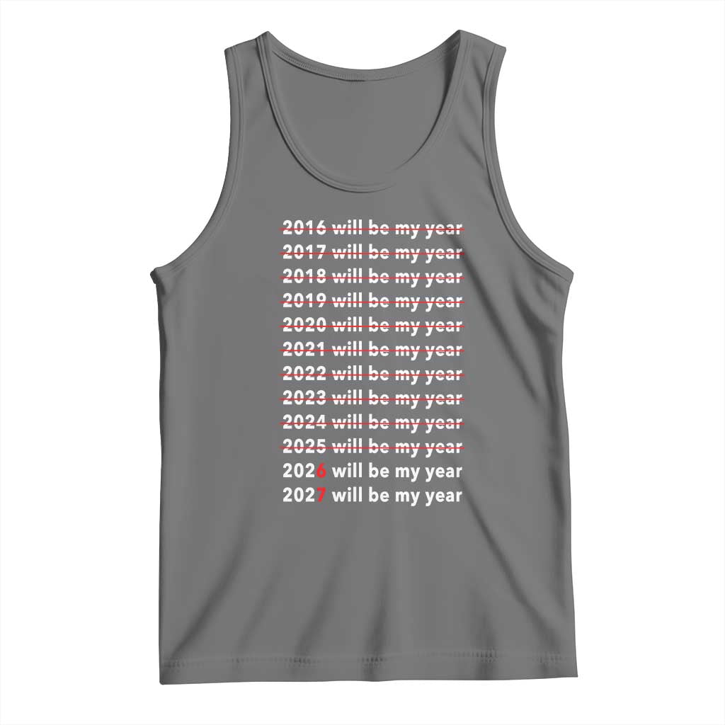 2026 2027 Will Be My Year Black Tank Top Funny New Year Motivation Comeback Energy - Wonder Print Shop