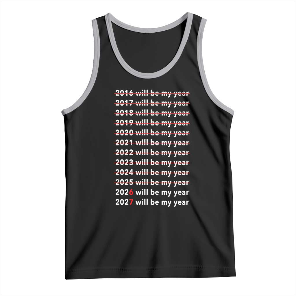 2026 2027 Will Be My Year Black Tank Top Funny New Year Motivation Comeback Energy - Wonder Print Shop