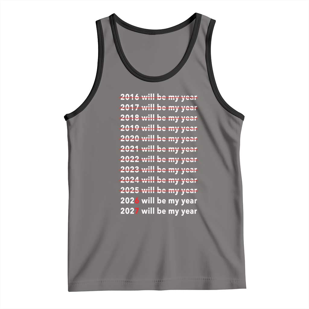 2026 2027 Will Be My Year Black Tank Top Funny New Year Motivation Comeback Energy - Wonder Print Shop
