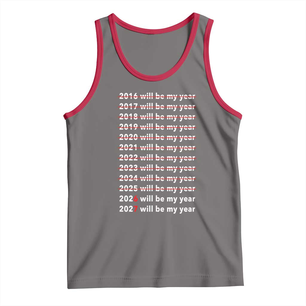 2026 2027 Will Be My Year Black Tank Top Funny New Year Motivation Comeback Energy - Wonder Print Shop