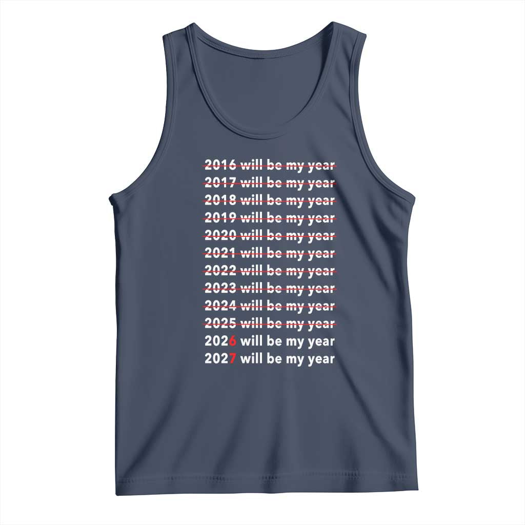 2026 2027 Will Be My Year Black Tank Top Funny New Year Motivation Comeback Energy - Wonder Print Shop