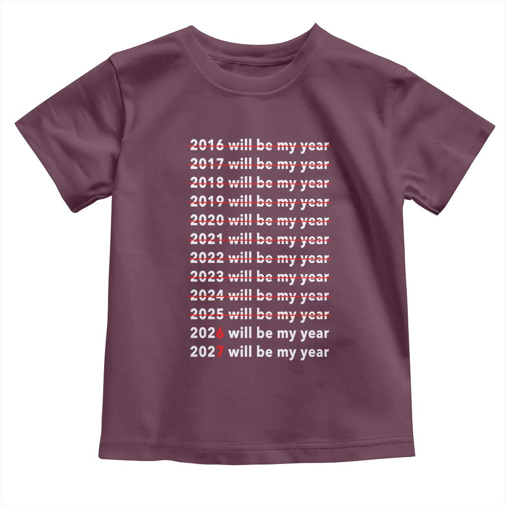 2026 2027 Will Be My Year Black Toddler T Shirt Funny New Year Motivation Comeback Energy - Wonder Print Shop