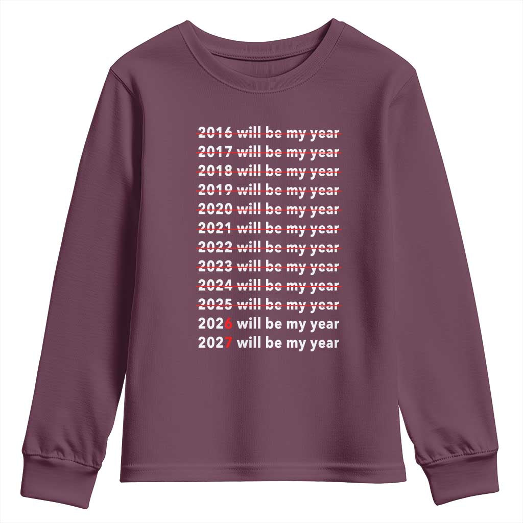 2026 2027 Will Be My Year Black Youth Sweatshirt Funny New Year Motivation Comeback Energy - Wonder Print Shop
