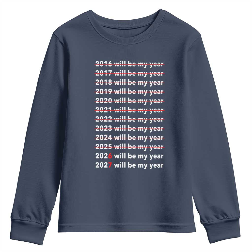 2026 2027 Will Be My Year Black Youth Sweatshirt Funny New Year Motivation Comeback Energy - Wonder Print Shop