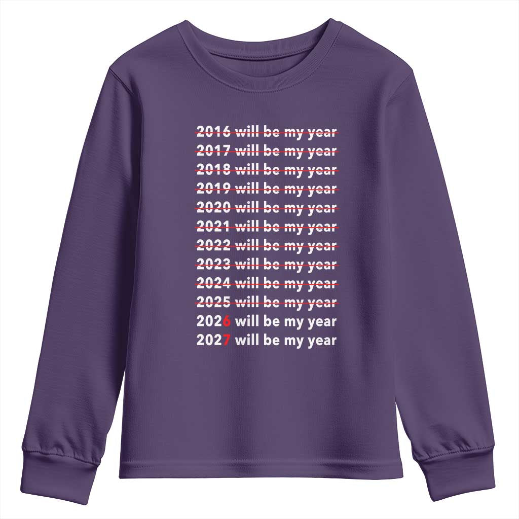 2026 2027 Will Be My Year Black Youth Sweatshirt Funny New Year Motivation Comeback Energy - Wonder Print Shop