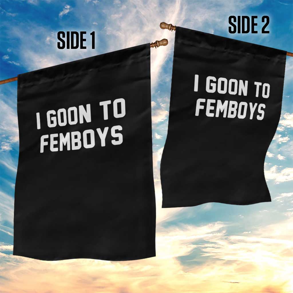I Goon to Femboys Garden Flag Funny Adult Humor Internet Meme Culture - Wonder Print Shop