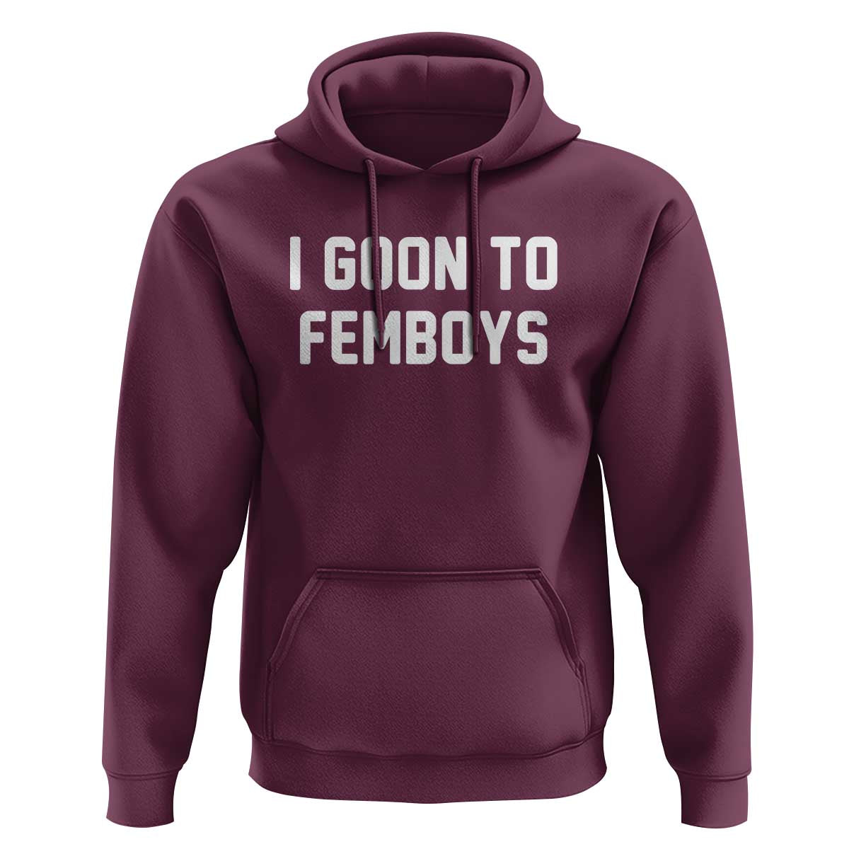 I Goon to Femboys Hoodie Funny Adult Humor Internet Meme Culture - Wonder Print Shop