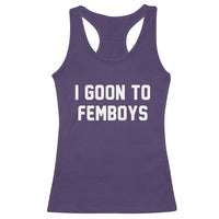 I Goon to Femboys Racerback Tank Top Funny Adult Humor Internet Meme Culture - Wonder Print Shop
