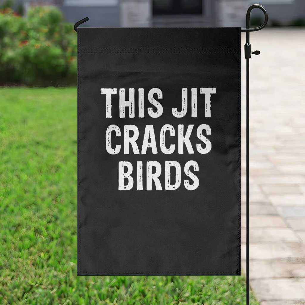 This Jit Cracks Birds Garden Flag Funny Gen Z Meme Viral Slang Culture - Wonder Print Shop