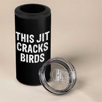 This Jit Cracks Birds 4 in 1 Can Cooler Tumbler Funny Gen Z Meme Viral Slang Culture - Wonder Print Shop