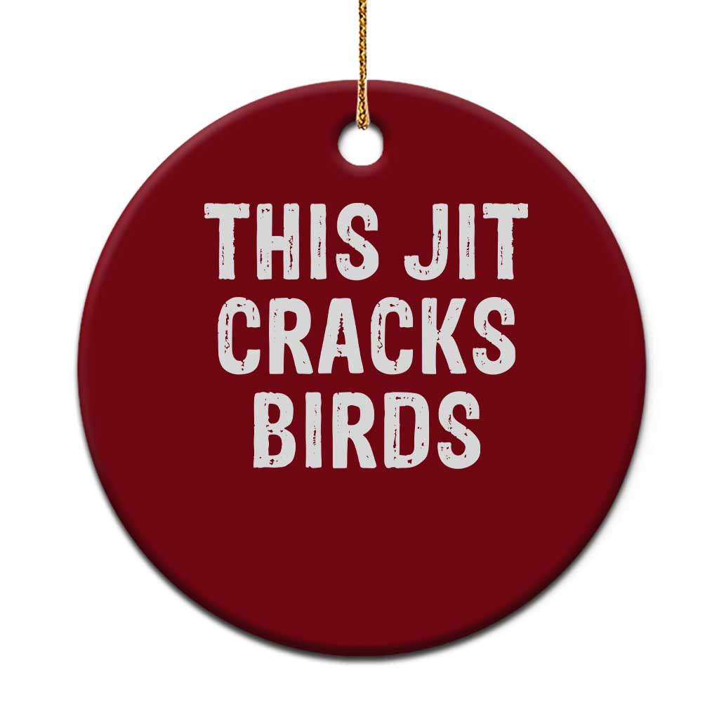 This Jit Cracks Birds Ceramic Ornament Funny Gen Z Meme Viral Slang Culture - Wonder Print Shop
