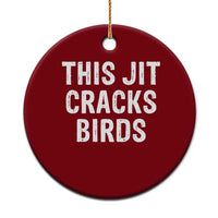 This Jit Cracks Birds Ceramic Ornament Funny Gen Z Meme Viral Slang Culture - Wonder Print Shop