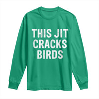 This Jit Cracks Birds Long Sleeve Shirt Funny Gen Z Meme Viral Slang Culture - Wonder Print Shop