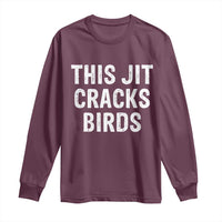 This Jit Cracks Birds Long Sleeve Shirt Funny Gen Z Meme Viral Slang Culture - Wonder Print Shop