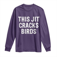 This Jit Cracks Birds Long Sleeve Shirt Funny Gen Z Meme Viral Slang Culture - Wonder Print Shop