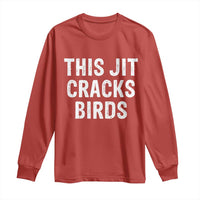 This Jit Cracks Birds Long Sleeve Shirt Funny Gen Z Meme Viral Slang Culture - Wonder Print Shop
