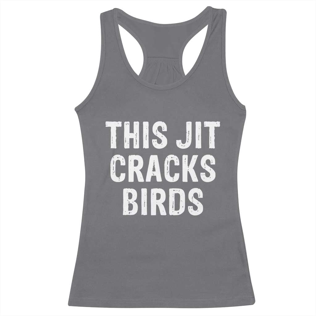 This Jit Cracks Birds Racerback Tank Top Funny Gen Z Meme Viral Slang Culture - Wonder Print Shop