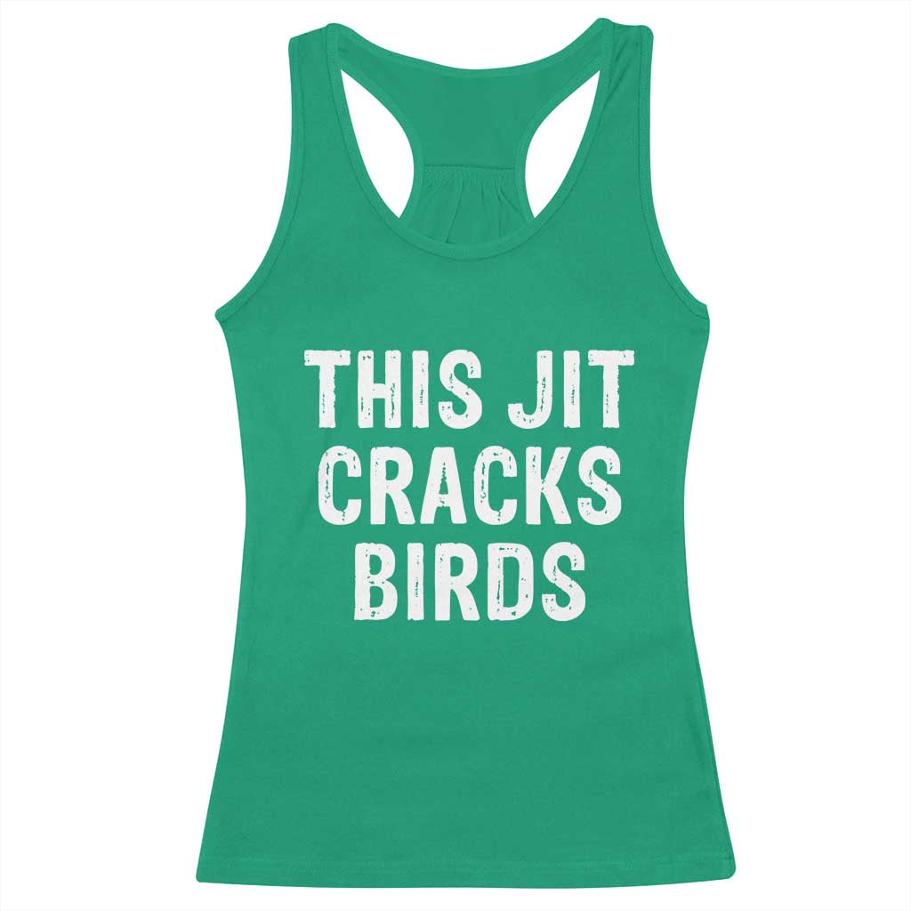 This Jit Cracks Birds Racerback Tank Top Funny Gen Z Meme Viral Slang Culture - Wonder Print Shop