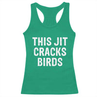 This Jit Cracks Birds Racerback Tank Top Funny Gen Z Meme Viral Slang Culture - Wonder Print Shop