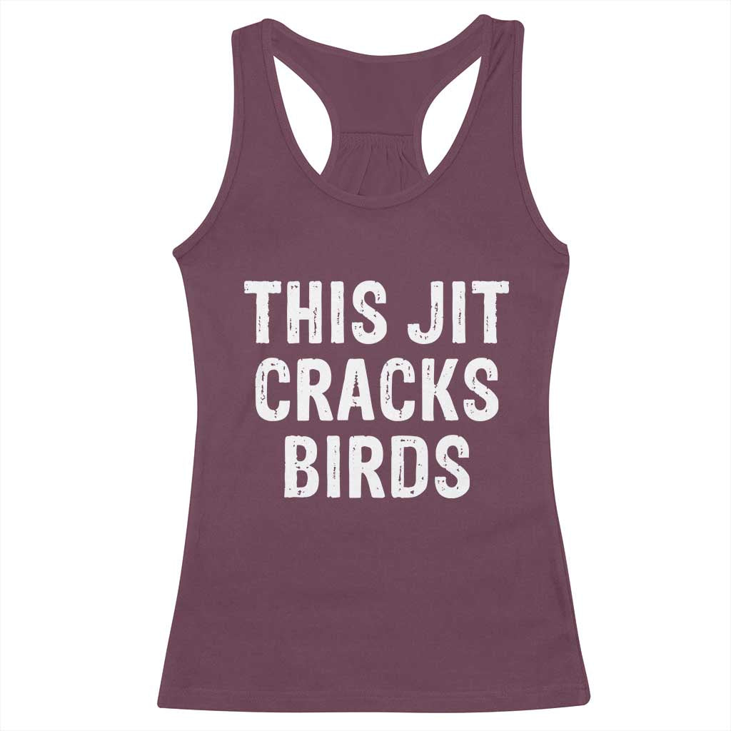 This Jit Cracks Birds Racerback Tank Top Funny Gen Z Meme Viral Slang Culture - Wonder Print Shop