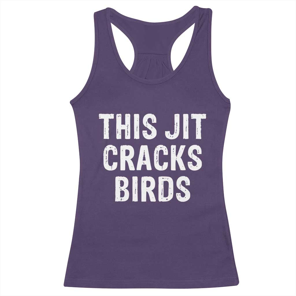 This Jit Cracks Birds Racerback Tank Top Funny Gen Z Meme Viral Slang Culture - Wonder Print Shop
