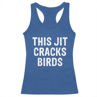 This Jit Cracks Birds Racerback Tank Top Funny Gen Z Meme Viral Slang Culture - Wonder Print Shop