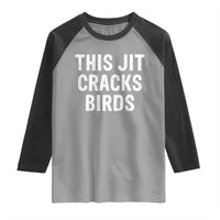 This Jit Cracks Birds Raglan Shirt Funny Gen Z Meme Viral Slang Culture - Wonder Print Shop