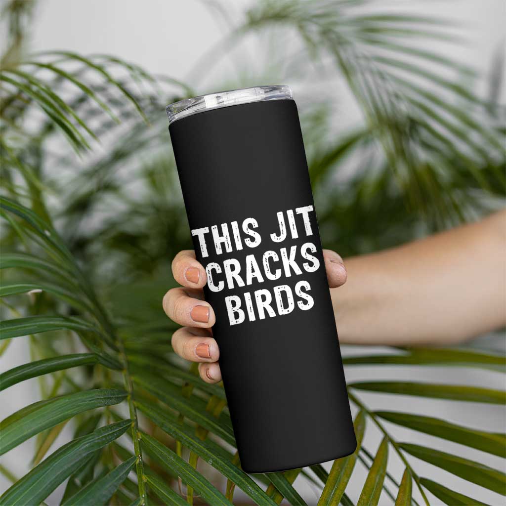 This Jit Cracks Birds Skinny Tumbler Funny Gen Z Meme Viral Slang Culture - Wonder Print Shop