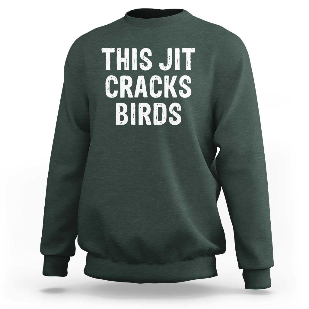 This Jit Cracks Birds Sweatshirt Funny Gen Z Meme Viral Slang Culture - Wonder Print Shop