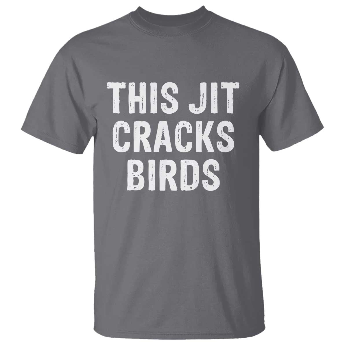 This Jit Cracks Birds T Shirt Funny Gen Z Meme Viral Slang Culture - Wonder Print Shop