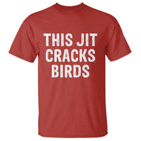This Jit Cracks Birds T Shirt Funny Gen Z Meme Viral Slang Culture - Wonder Print Shop