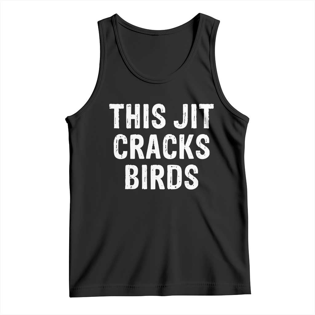 This Jit Cracks Birds Tank Top Funny Gen Z Meme Viral Slang Culture - Wonder Print Shop
