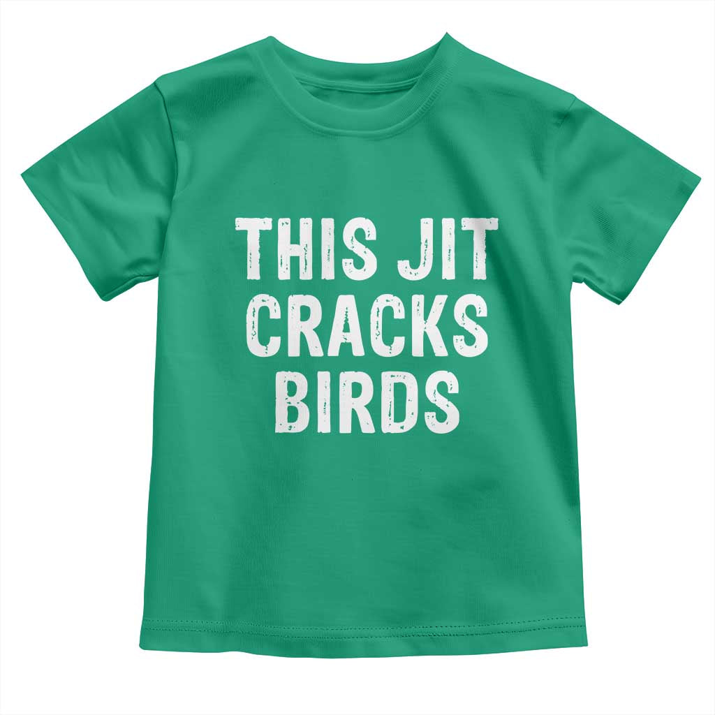 This Jit Cracks Birds Toddler T Shirt Funny Gen Z Meme Viral Slang Culture - Wonder Print Shop