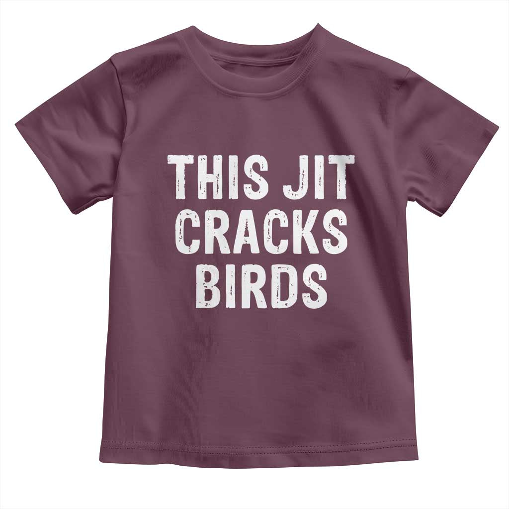 This Jit Cracks Birds Toddler T Shirt Funny Gen Z Meme Viral Slang Culture - Wonder Print Shop